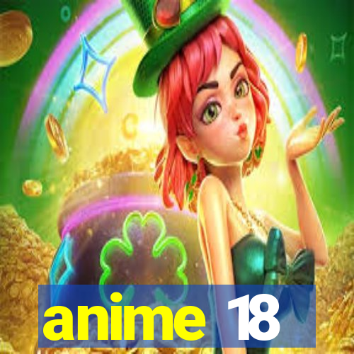 anime 18